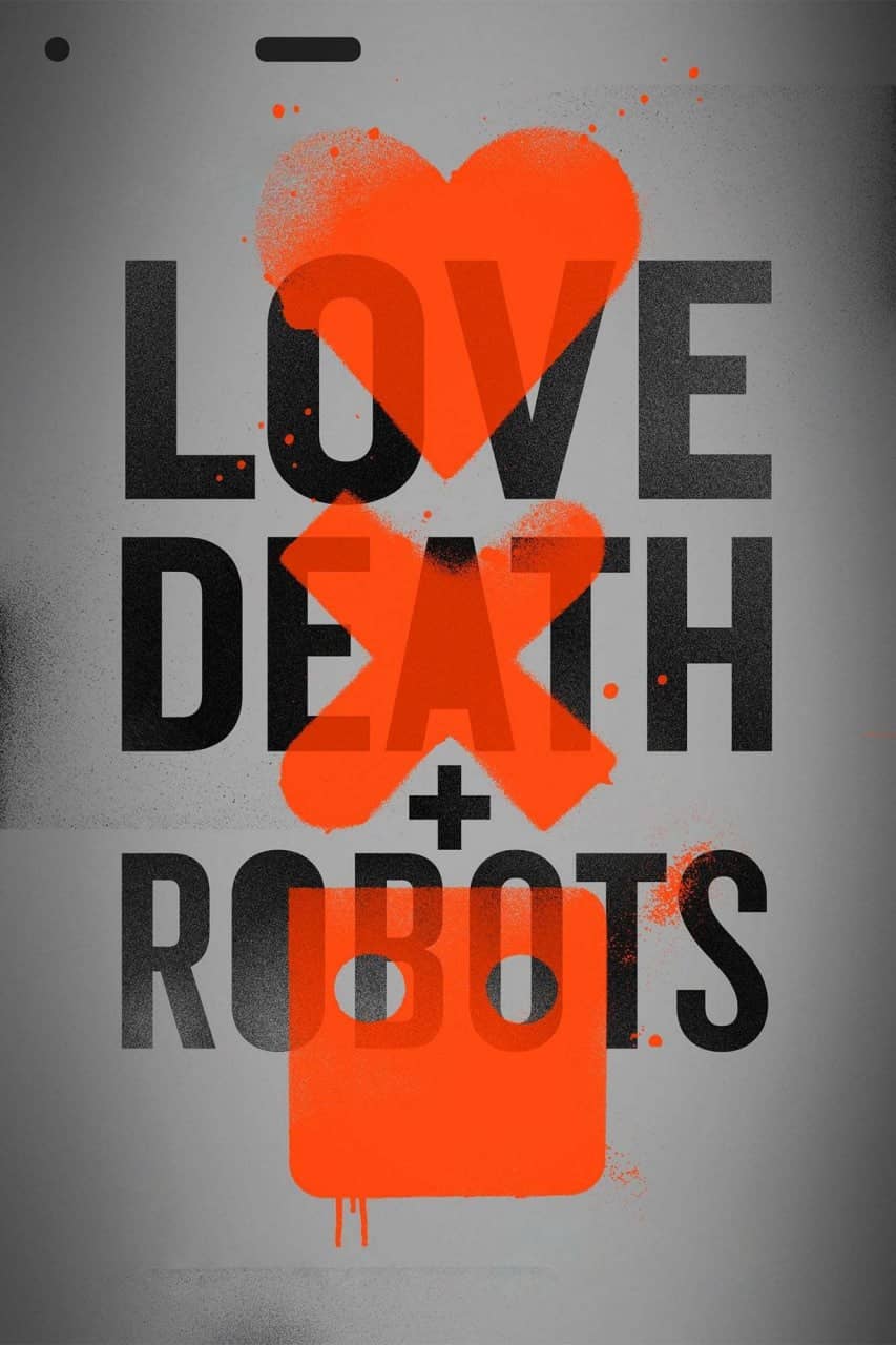 爱，死亡和机器人 Love, Death & Robots （刮削）